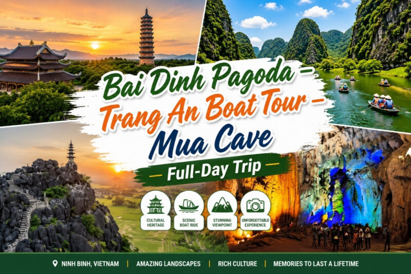 Bai Dinh Pagoda – Trang An Boat Tour – Mua Cave Full-Day Trip